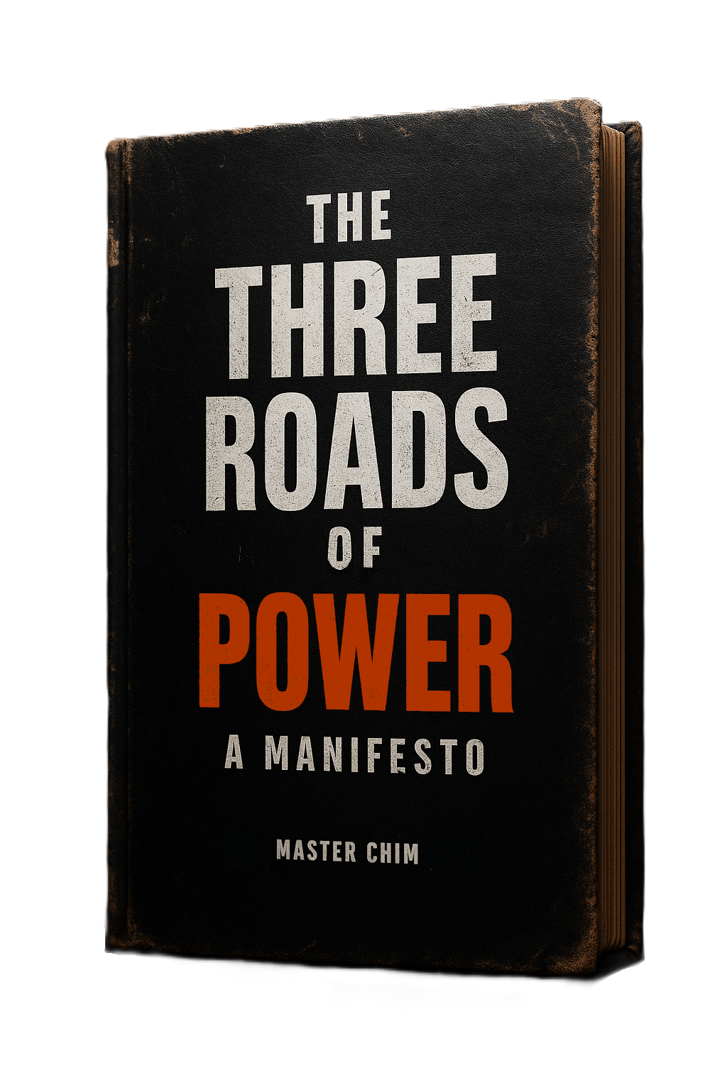 The Three Roads of Power Manifesto by Master Chim